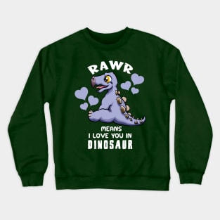 Rawr Means I Love You In Dinosaur Baby Stegosaurus Design Crewneck Sweatshirt